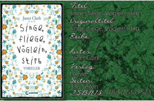 Singe, fliege, Vöglein, stirb von Janet Clark