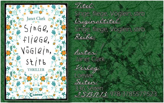 Singe, fliege, Vöglein, stirb von Janet Clark