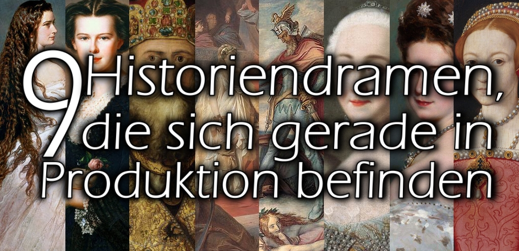 9 Historiendramen, die sich gerade in Produktion befinden
