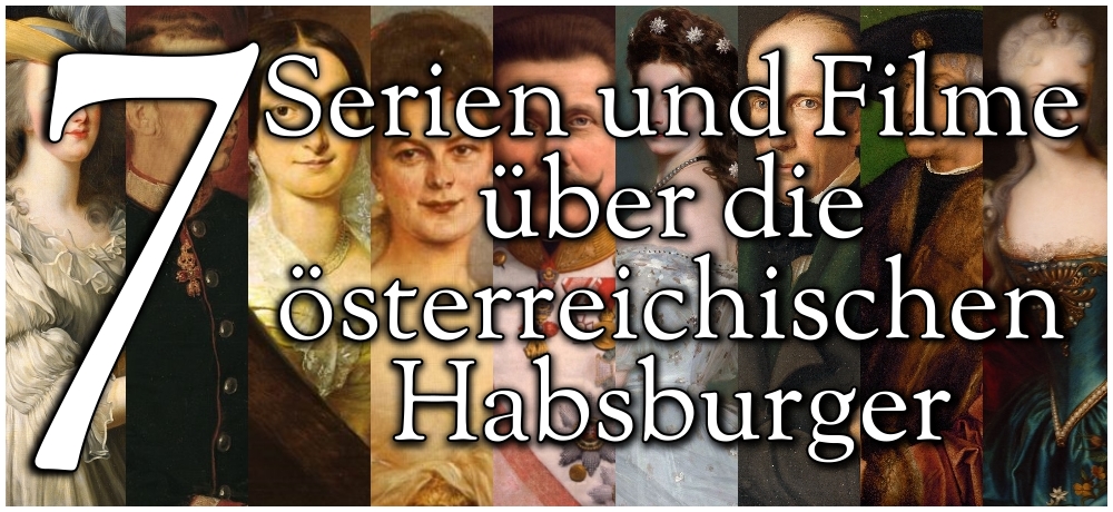 7 Serien und Filme über die österreichischen Habsburger