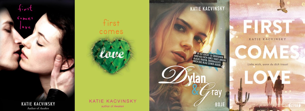 "First Comes Love" ist "Dylan & Gray" und "First Comes Love - Liebe mich wenn du dich traust" von Katie Kacvinsky