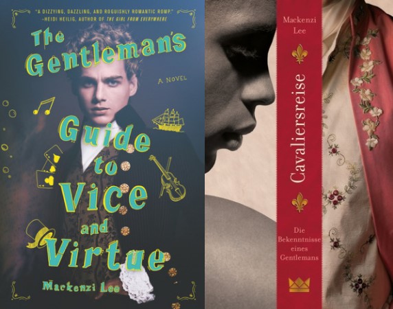 "The Gentleman's Guide to Vice and Virtue" ist "Cavaliersreise - Die Bekenntnisse eines Gentlemans" von Mackenzi Lee