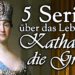 5 Serien über Katharina die Große