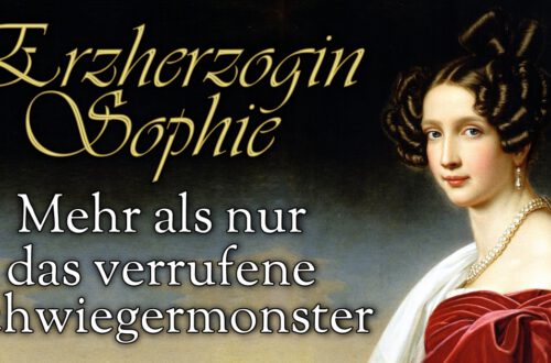 Erzherzogin Sophie - Mehr als nur das verrufene Schwiegermonster