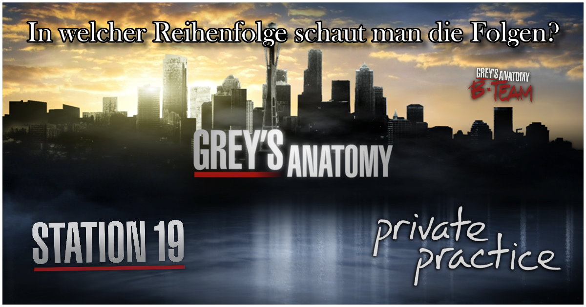 Grey's Anatomy Universum - In welcher Reihenfolge schaut man die Folgen?